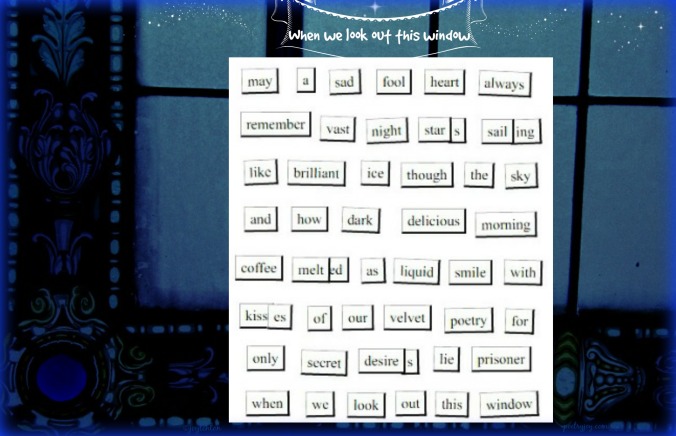 magnetic-poetry-when-we-look-out-this-window-pj