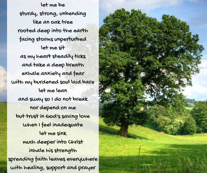 oak - like an oak tree poem excerpt - let me be sturdy, strong, unbending (C) joylenton @poetryjoy.com
